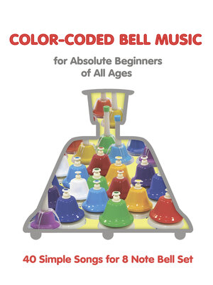 cover image of Color-Coded Bell Music for Absolute Beginners of All Ages